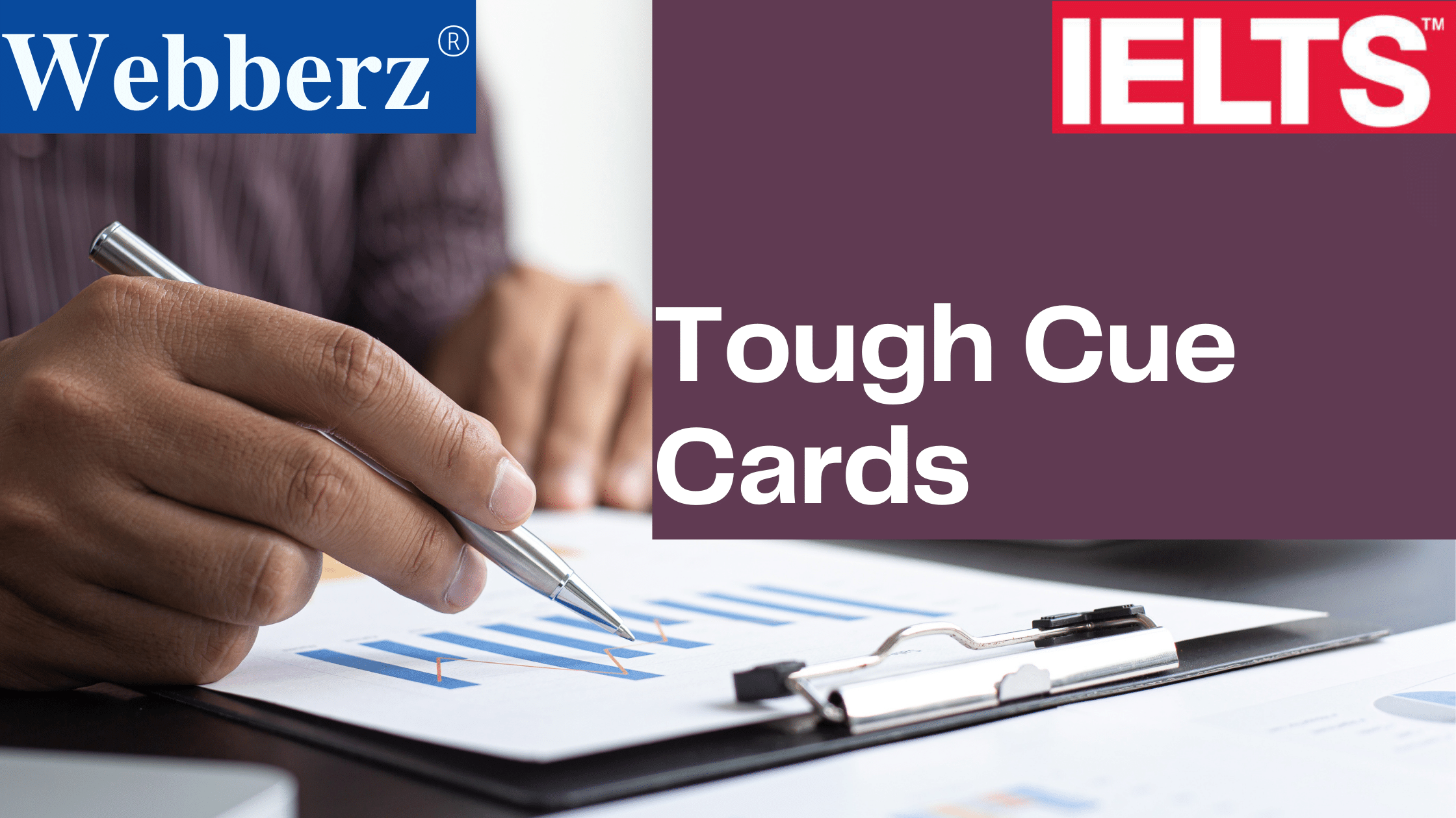 Tough IELTS Cue Cards | Webberz Educomp Ltd | Blog